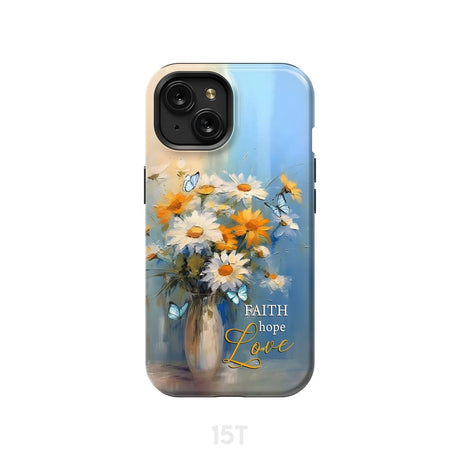 Faith Hope Love Butterflies Daisies in a Vase Phone Case iPhone 15 / Tough
