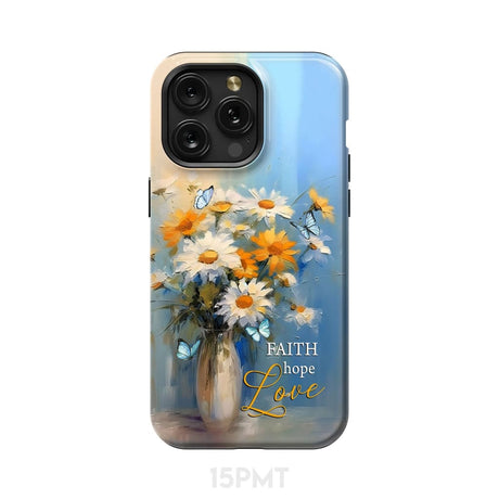 Faith Hope Love Butterflies Daisies in a Vase Phone Case iPhone 15 Pro Max / Tough