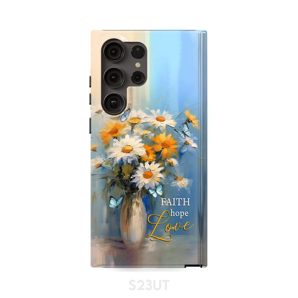 Faith Hope Love Butterflies Daisies in a Vase Phone Case Samsung Galaxy S23 Ultra / Tough