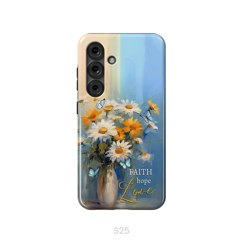 Faith Hope Love Butterflies Daisies in a Vase Phone Case Samsung Galaxy S25 / Tough Case