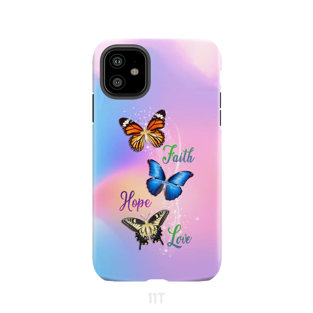 Faith Hope Love Butterfly Christian Phone Case iPhone 11 / Tough