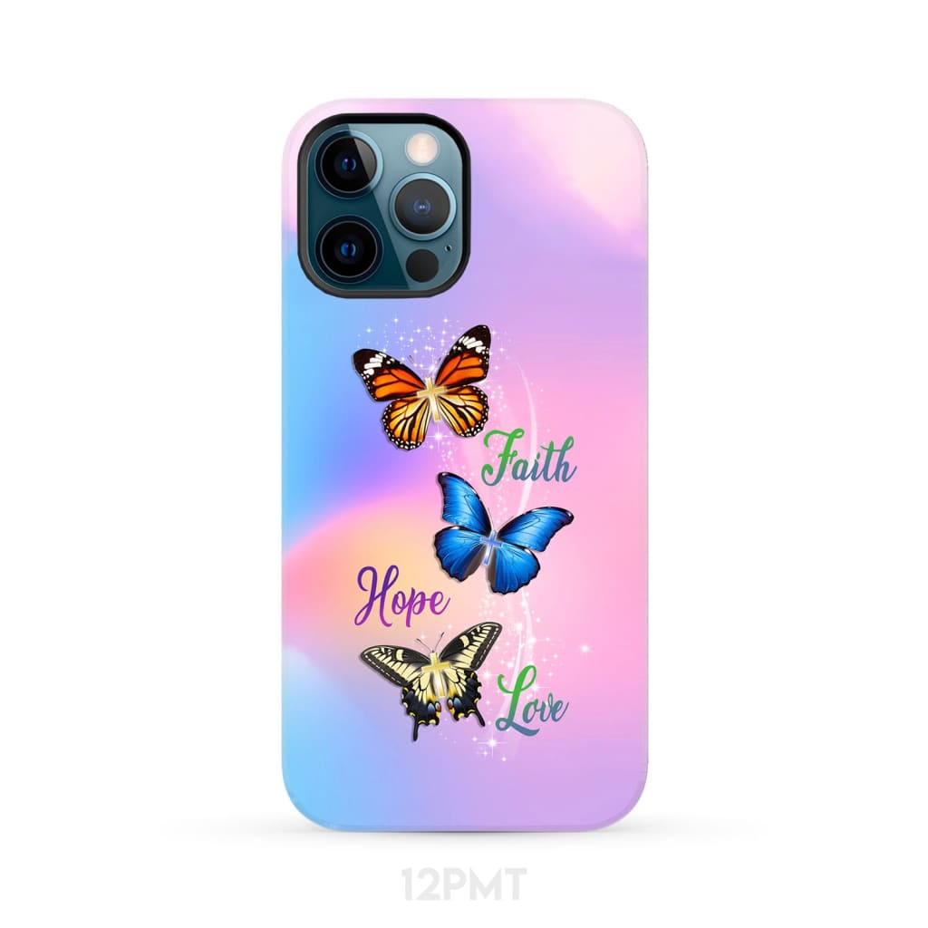 Faith Hope Love Butterfly Christian Phone Case iPhone 12 Pro Max / Tough