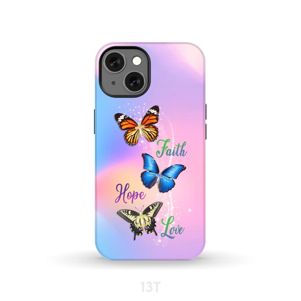 Faith Hope Love Butterfly Christian Phone Case iPhone 13 / Tough