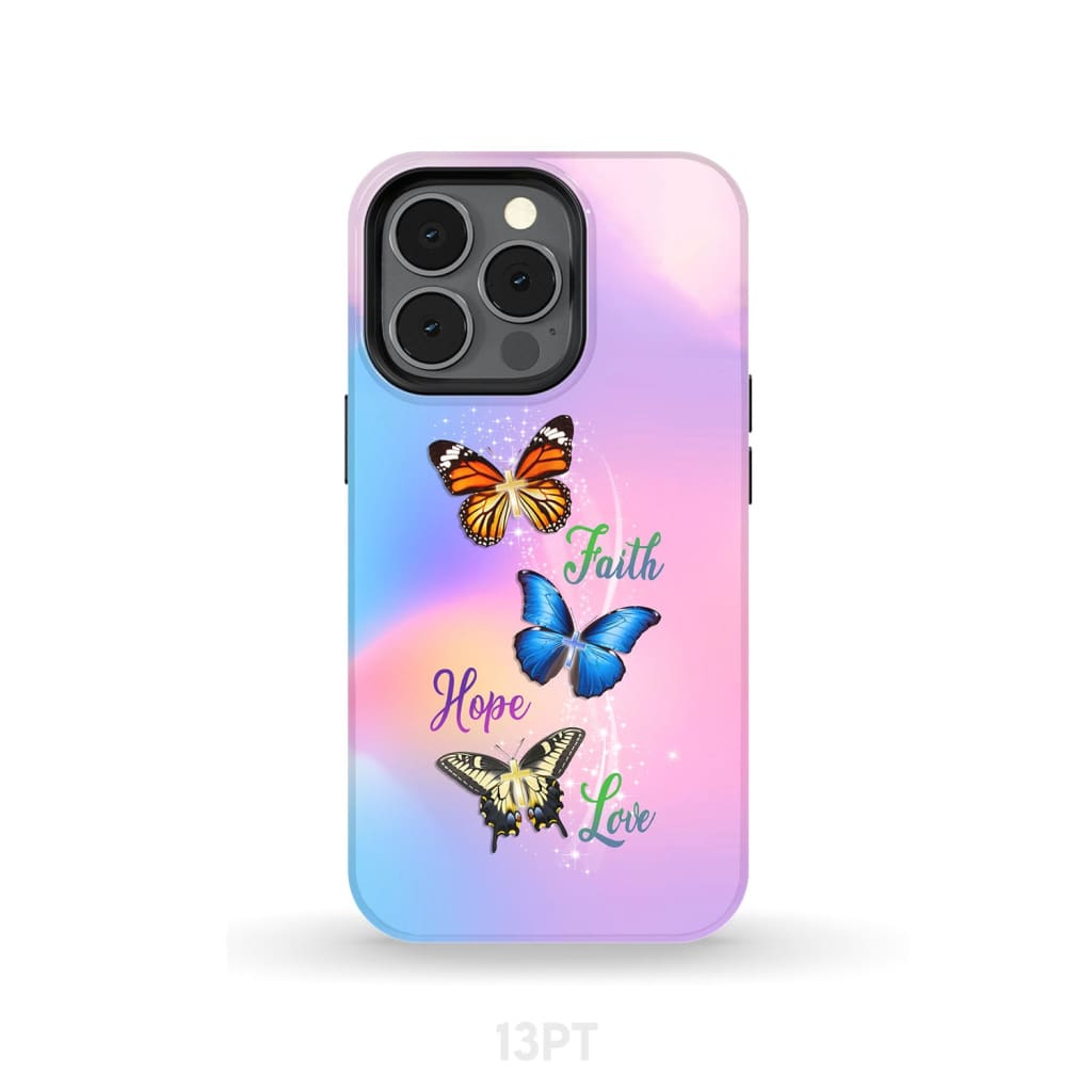 Faith Hope Love Butterfly Christian Phone Case iPhone 13 Pro / Tough