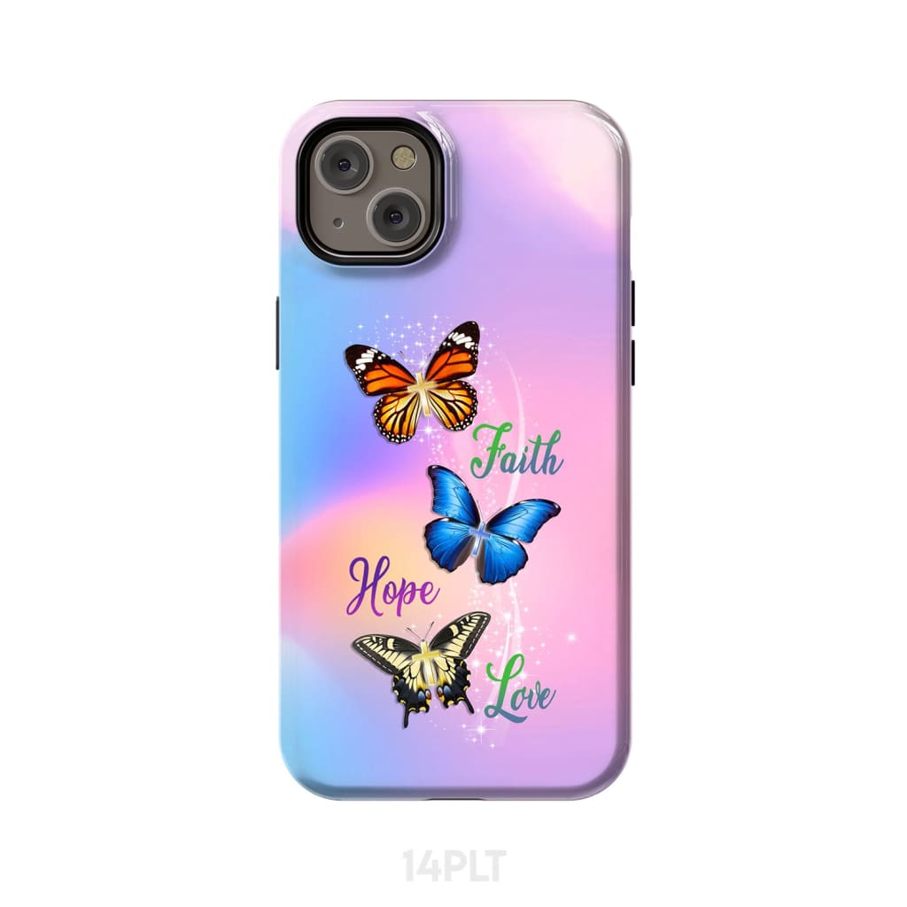 Faith Hope Love Butterfly Christian Phone Case iPhone 14 Plus / Tough
