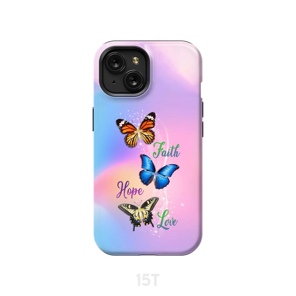 Faith Hope Love Butterfly Christian Phone Case iPhone 15 / Tough