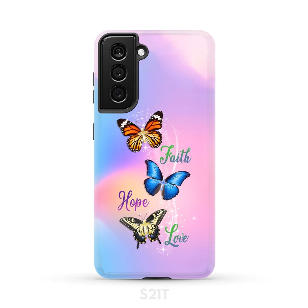 Faith Hope Love Butterfly Christian Phone Case Samsung Galaxy S21 (Not for FE) / Tough