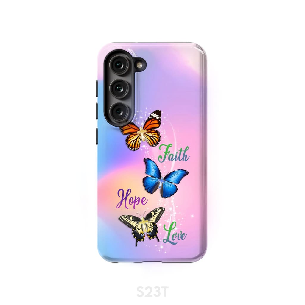 Faith Hope Love Butterfly Christian Phone Case Samsung Galaxy S23 (Not for FE) / Tough