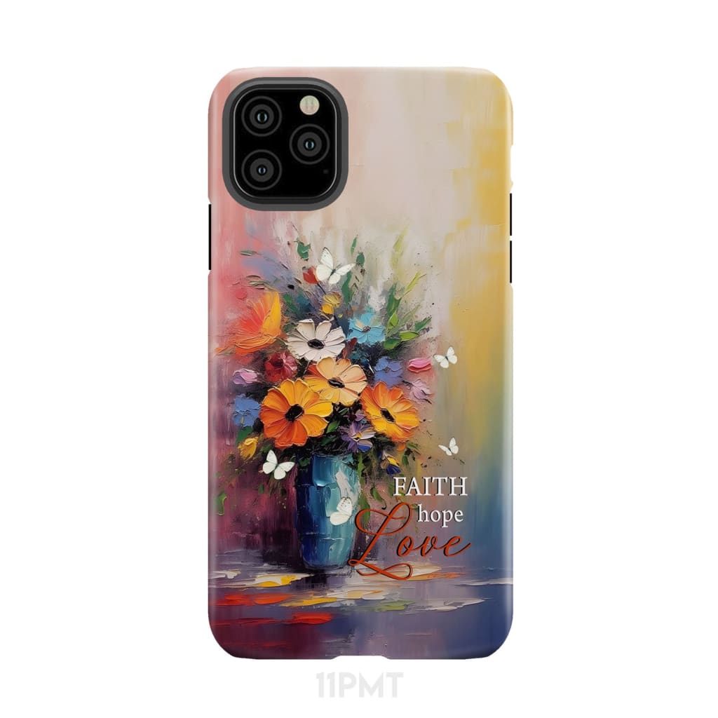 Faith Hope Love Butterfly Vase With Flowers Phone Case iPhone 11 Pro Max / Tough