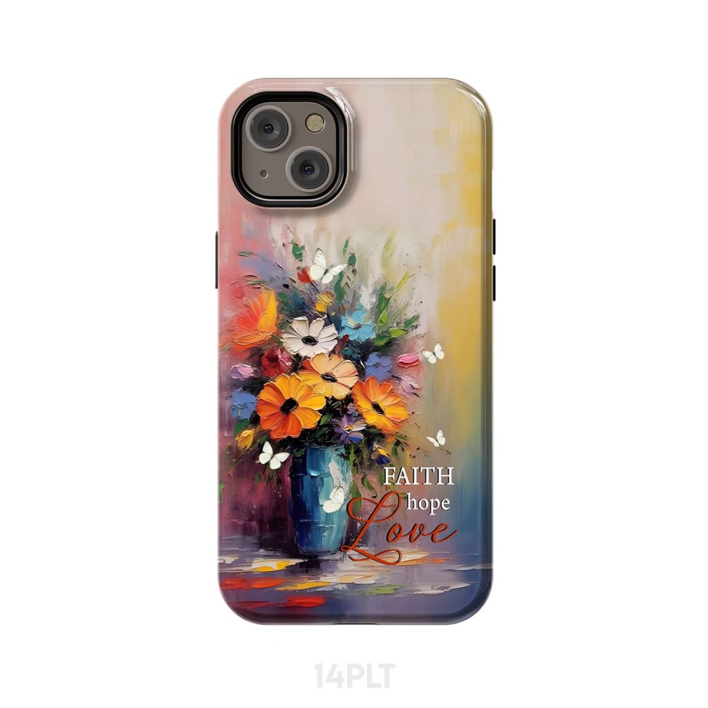 Faith Hope Love Butterfly Vase With Flowers Phone Case iPhone 14 Plus / Tough