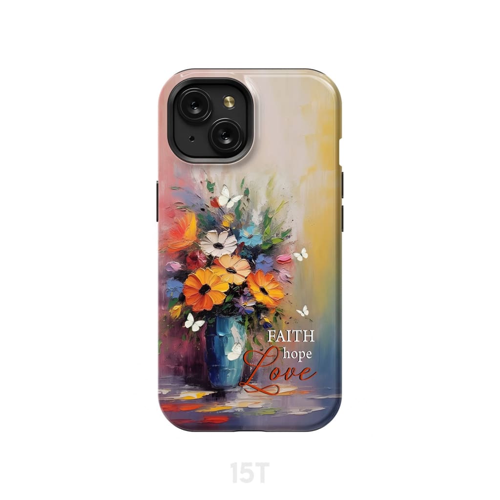 Faith Hope Love Butterfly Vase With Flowers Phone Case iPhone 15 / Tough
