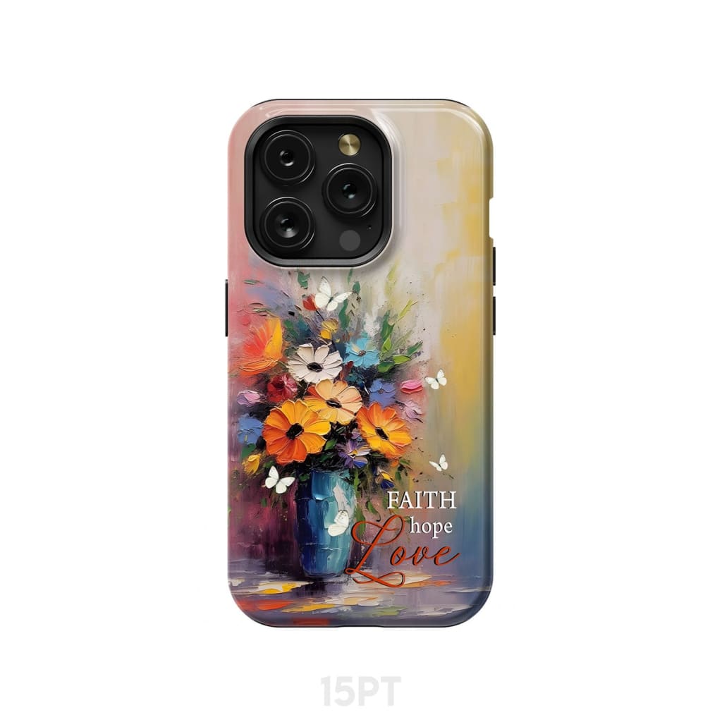 Faith Hope Love Butterfly Vase With Flowers Phone Case iPhone 15 Pro / Tough