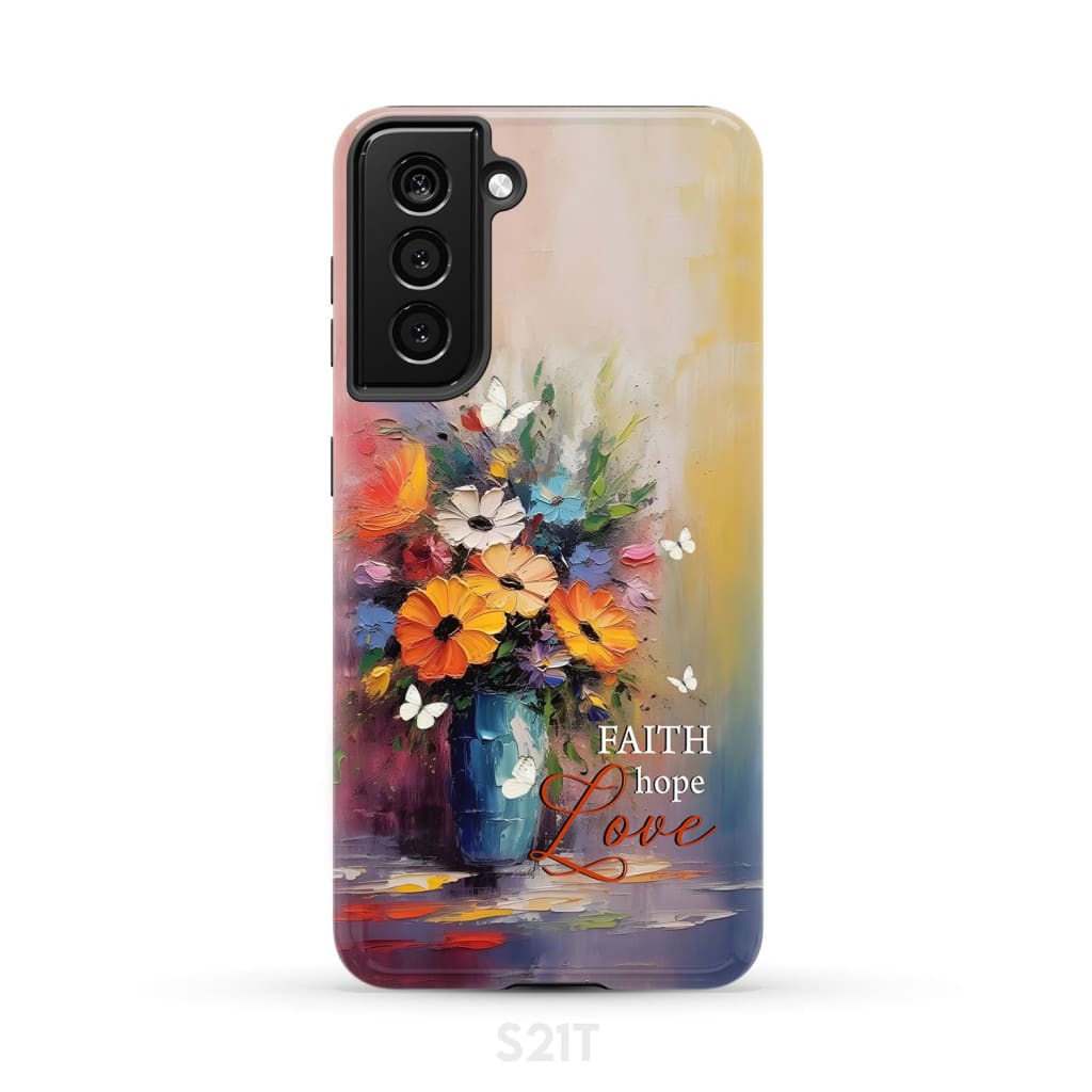 Faith Hope Love Butterfly Vase With Flowers Phone Case Samsung Galaxy S21 (Not for FE) / Tough
