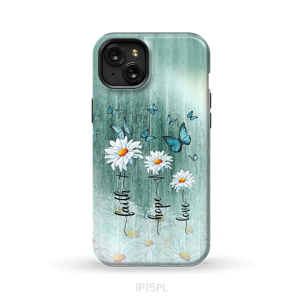 Faith Hope Love Daisy Butterfly Phone Case - Christian Cases iPhone 15 Plus / Tough