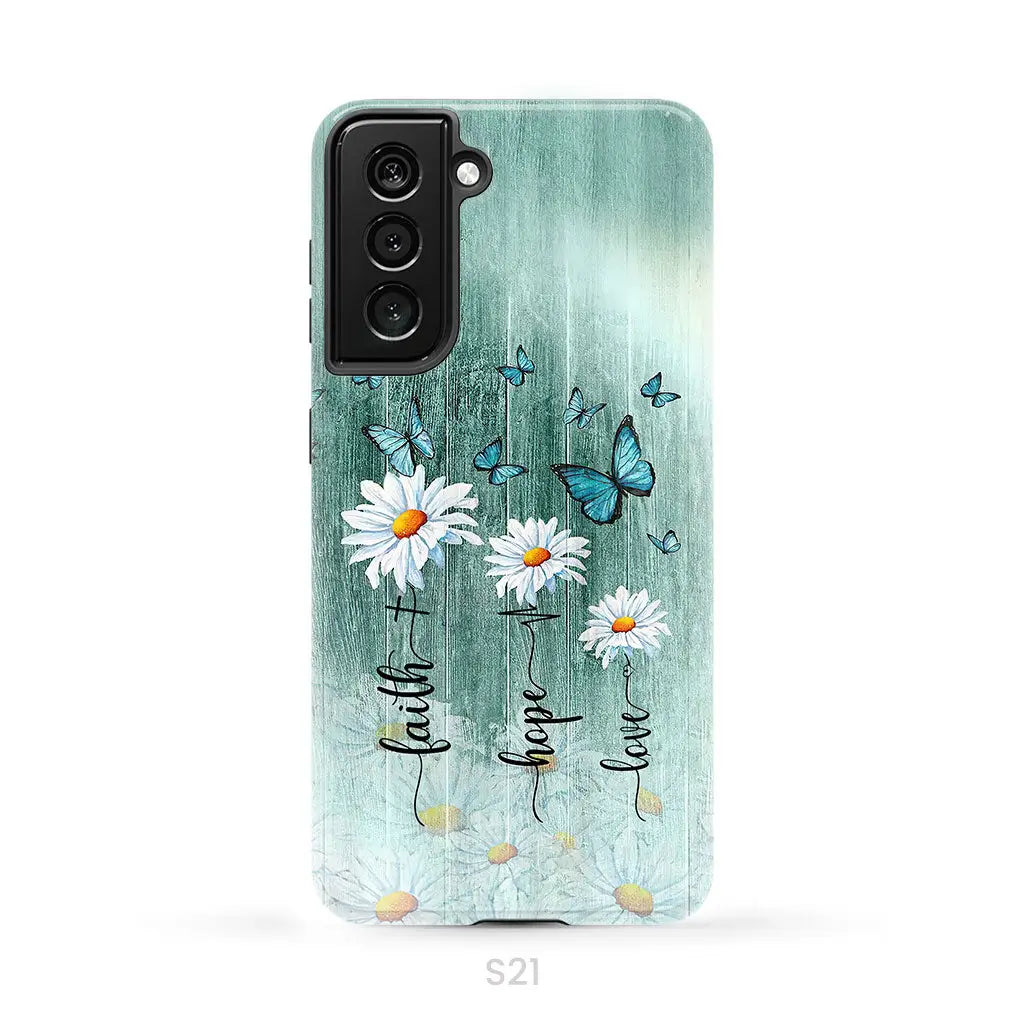 Faith Hope Love Daisy Butterfly Phone Case - Christian Cases Samsung Galaxy S21 (Not for FE) / Tough