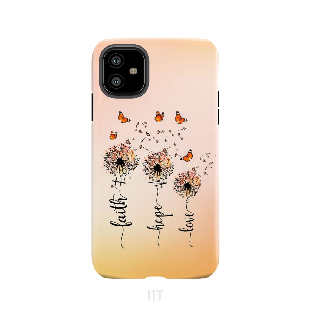 Faith Hope Love Dandelion Butterfly Phone Case iPhone 11 / Tough