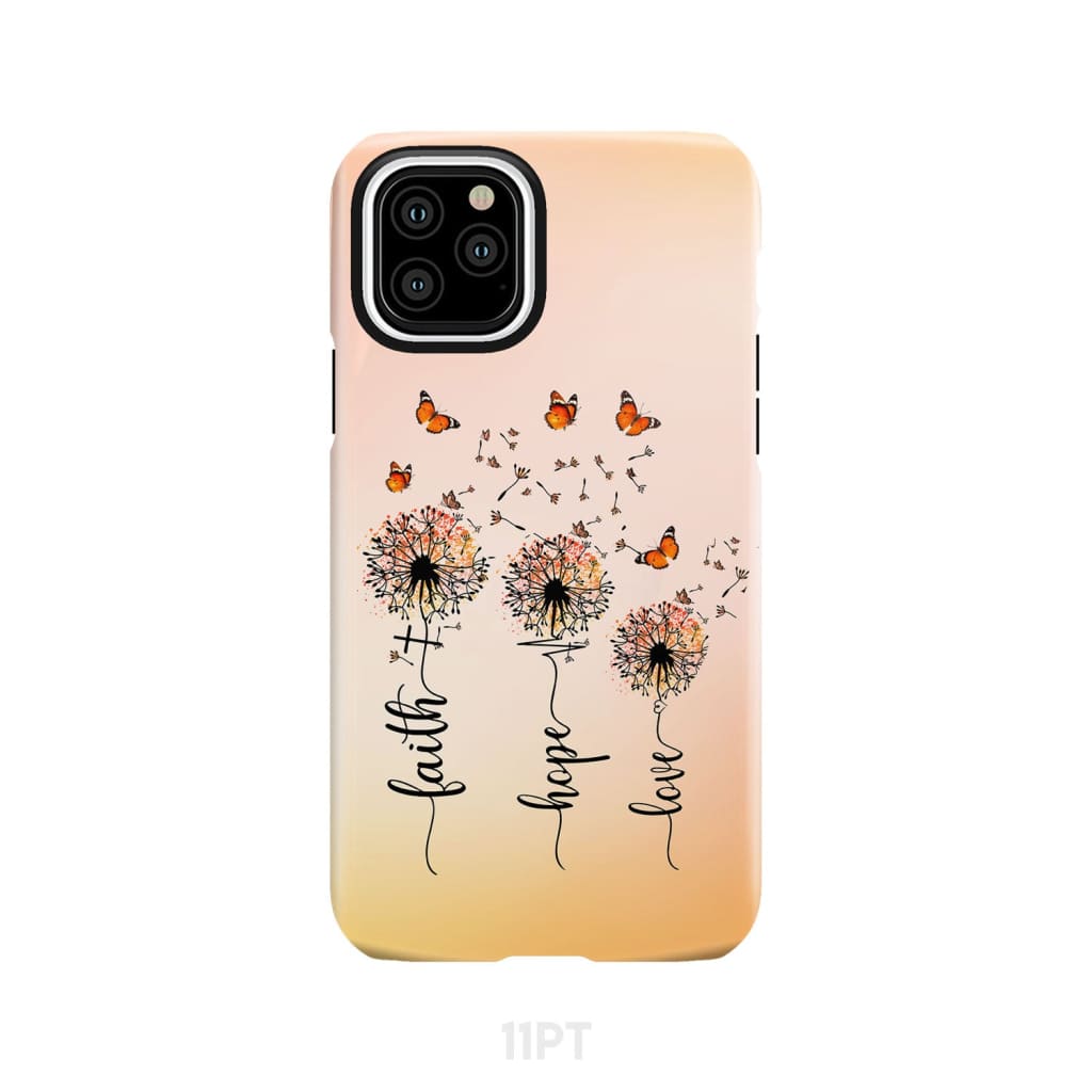 Faith Hope Love Dandelion Butterfly Phone Case iPhone 11 Pro / Tough