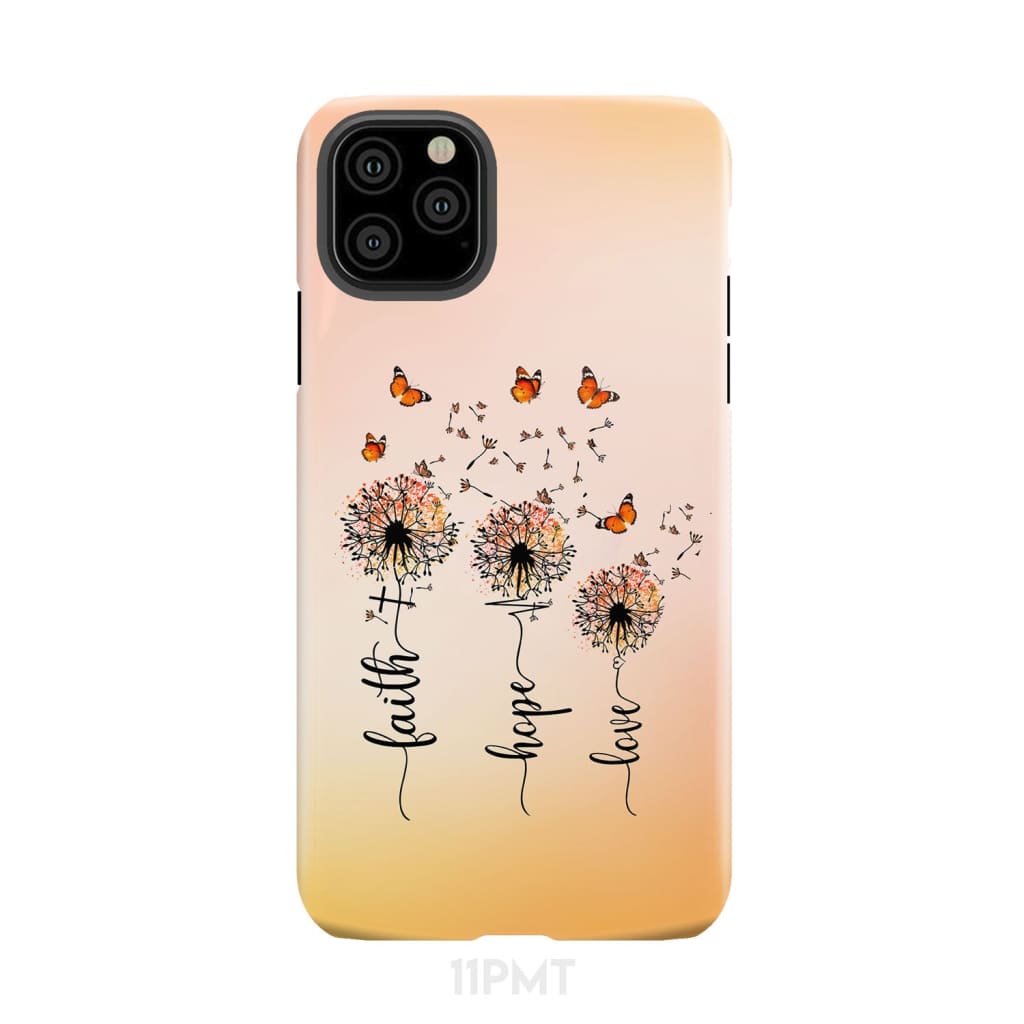 Faith Hope Love Dandelion Butterfly Phone Case iPhone 11 Pro Max / Tough