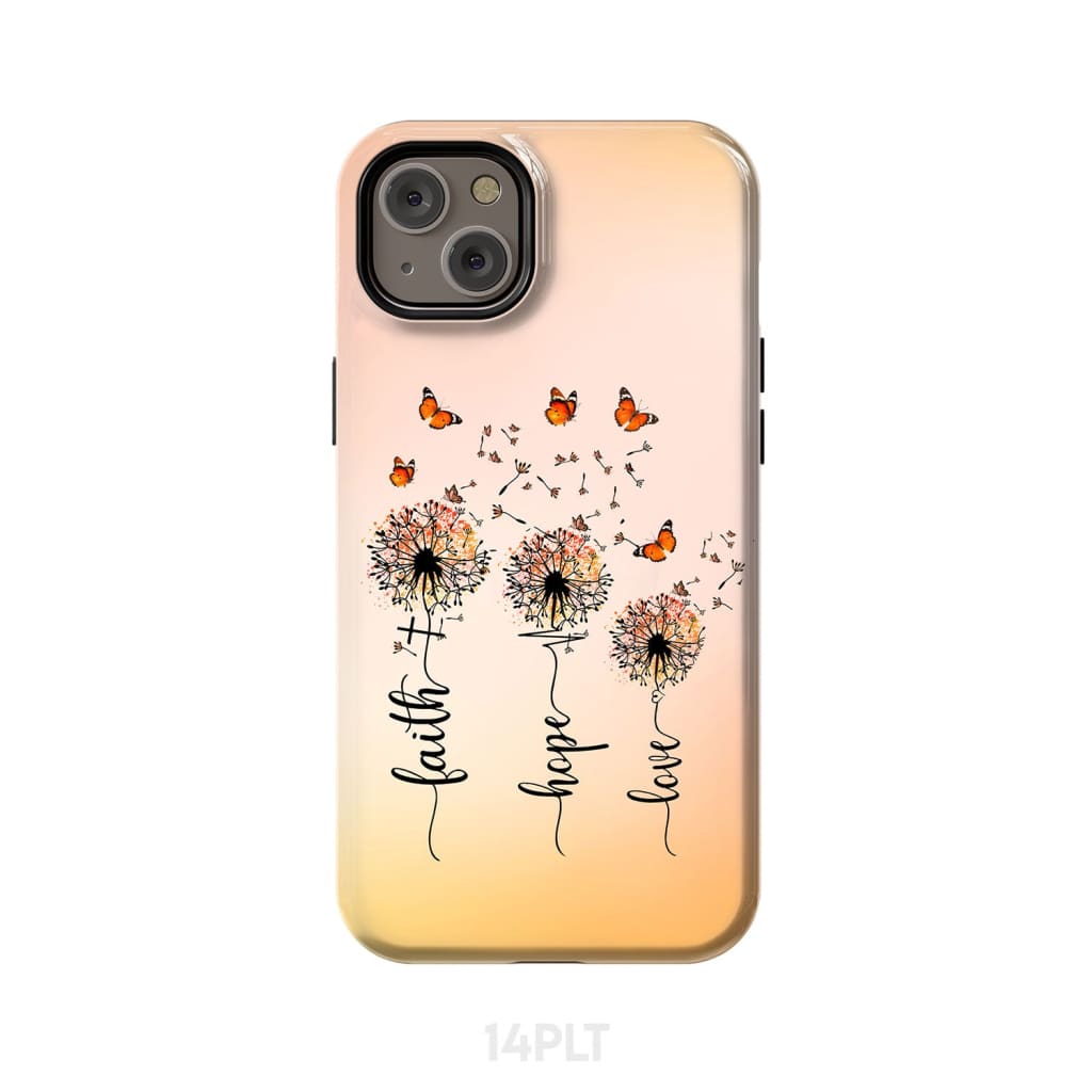 Faith Hope Love Dandelion Butterfly Phone Case iPhone 14 Plus / Tough