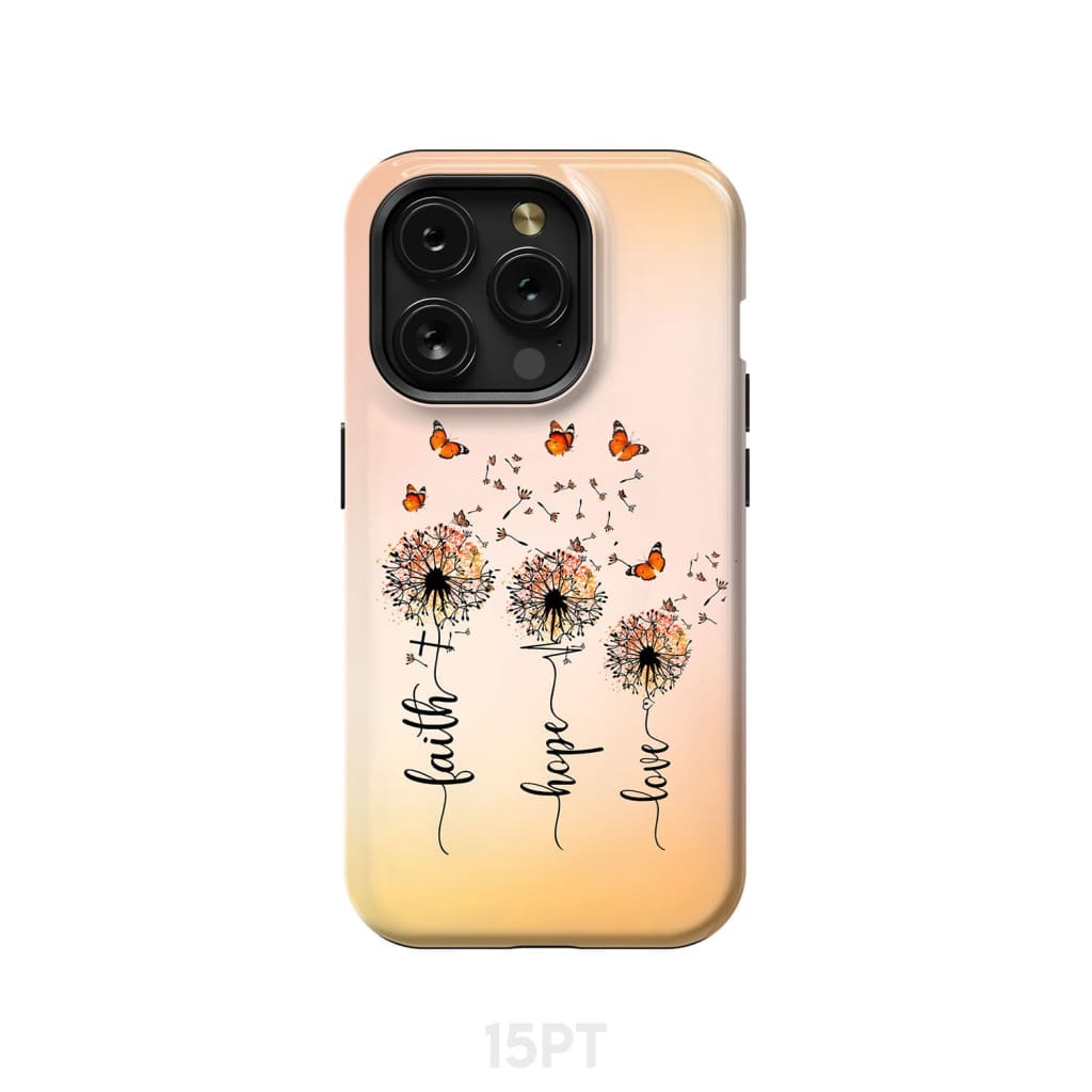 Faith Hope Love Dandelion Butterfly Phone Case iPhone 15 Pro / Tough
