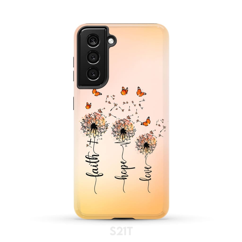 Faith Hope Love Dandelion Butterfly Phone Case Samsung Galaxy S21 (Not for FE) / Tough