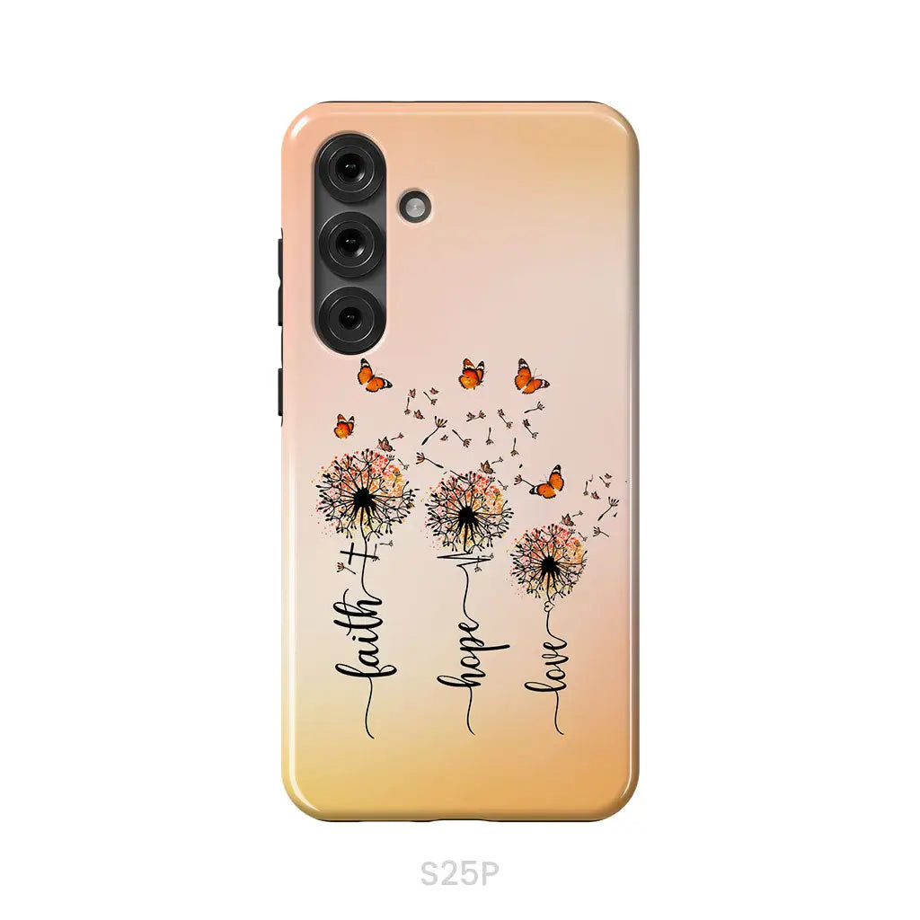 Faith Hope Love Dandelion Butterfly Phone Case Samsung Galaxy S25 Plus / Tough Case