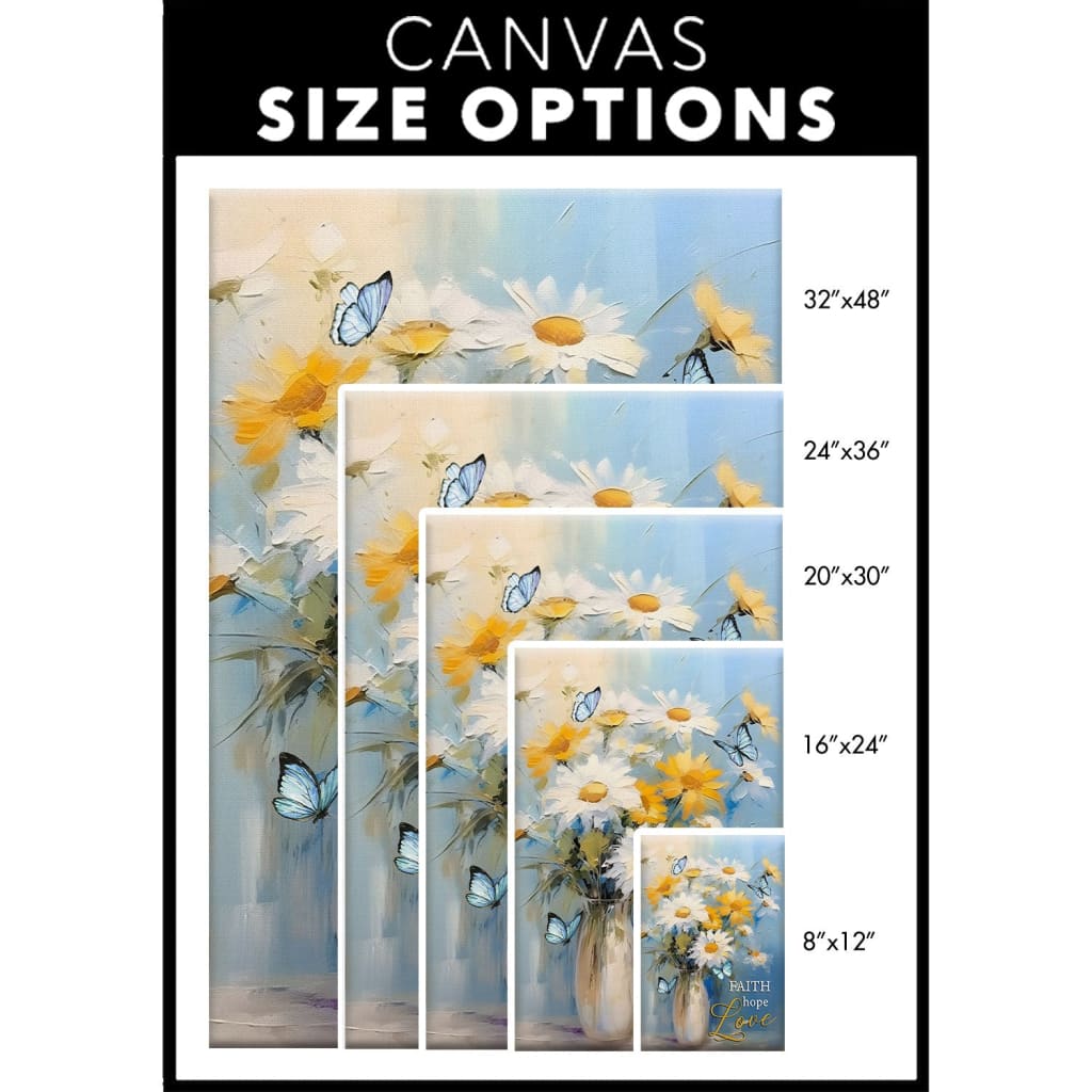 Faith Hope Love Butterflies Daisies in a Vase Wall Art Canvas size options.