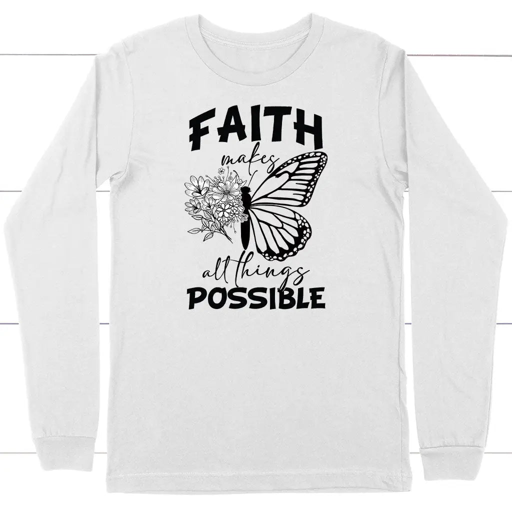 Faith Makes All Things Possible Butterfly Long Sleeve Shirt White / S