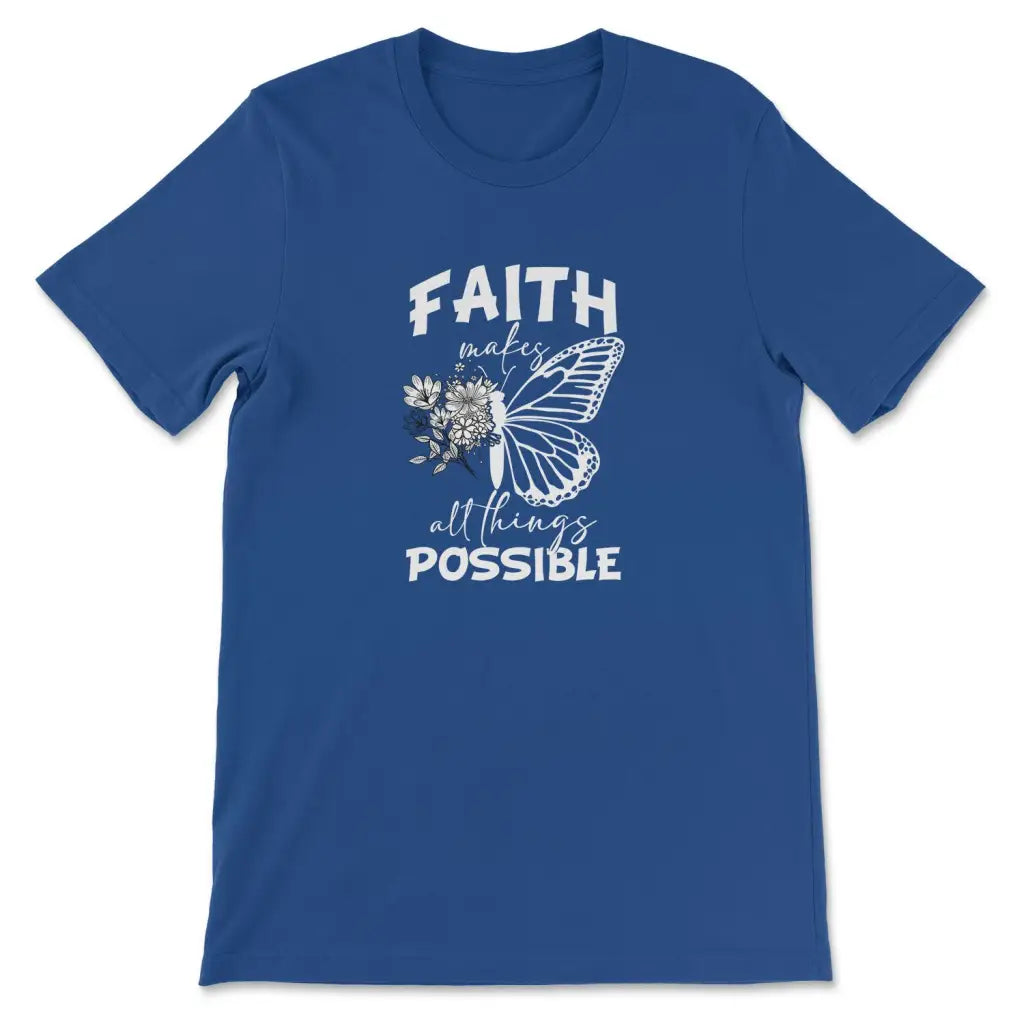 Faith Makes All Things Possible Butterfly T-shirt True Royal / S