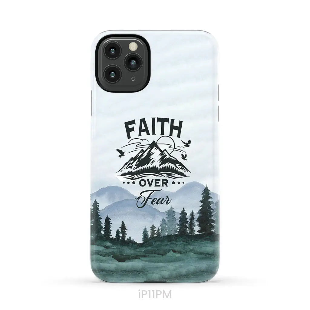 Faith over fear Mountain phone case iPhone 11 Pro Max / Tough Case