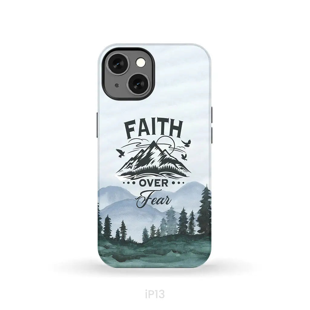 Faith over fear Mountain phone case iPhone 13 / Tough Case