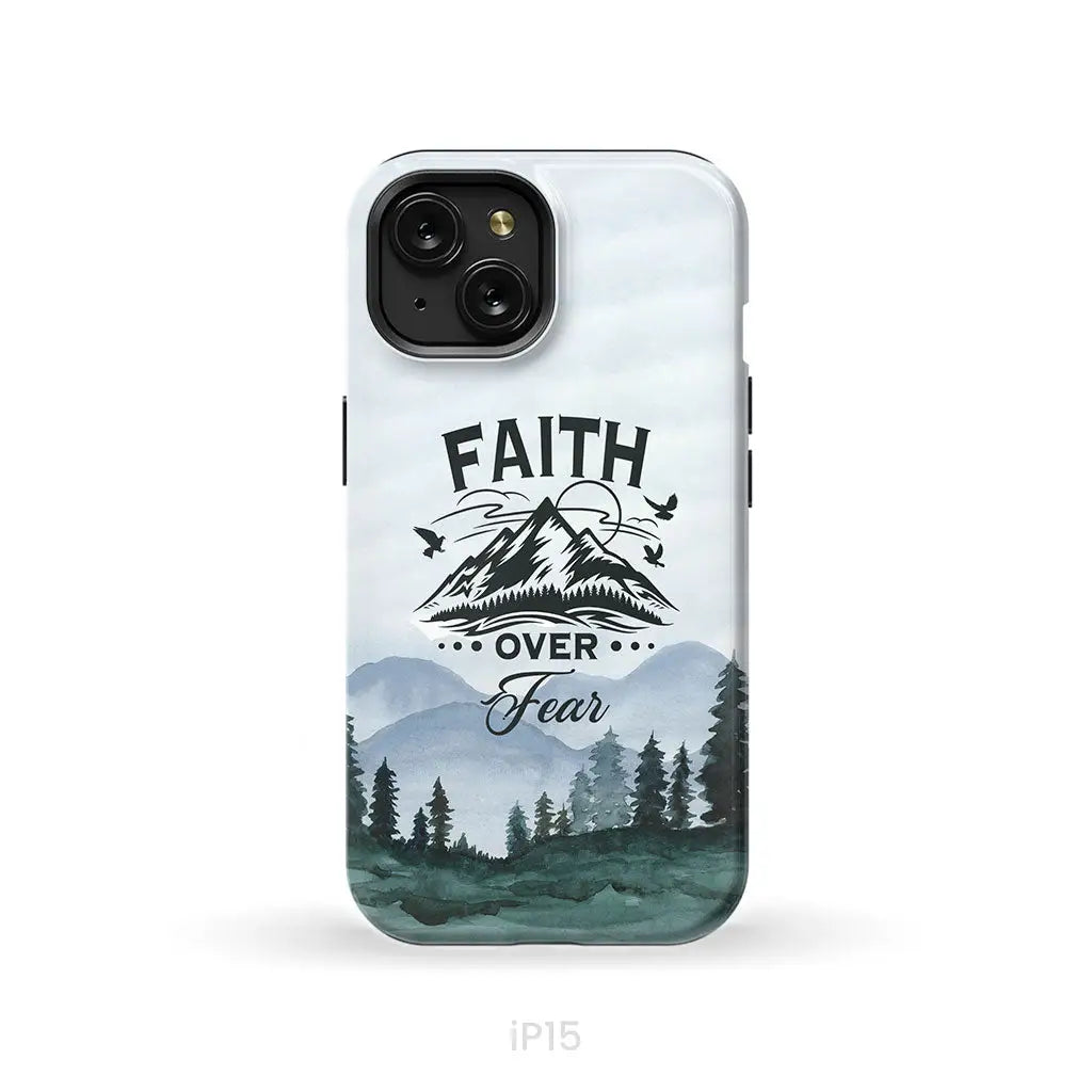Faith over fear Mountain phone case iPhone 15 / Tough Case