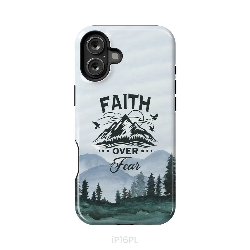 Faith Over Fear Mountain Phone Case iPhone 16 Plus / Tough Case