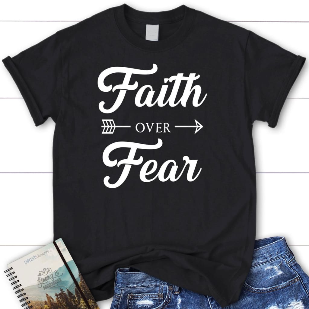 Women’s T-shirt Faith Over Fear Shirt Black / S