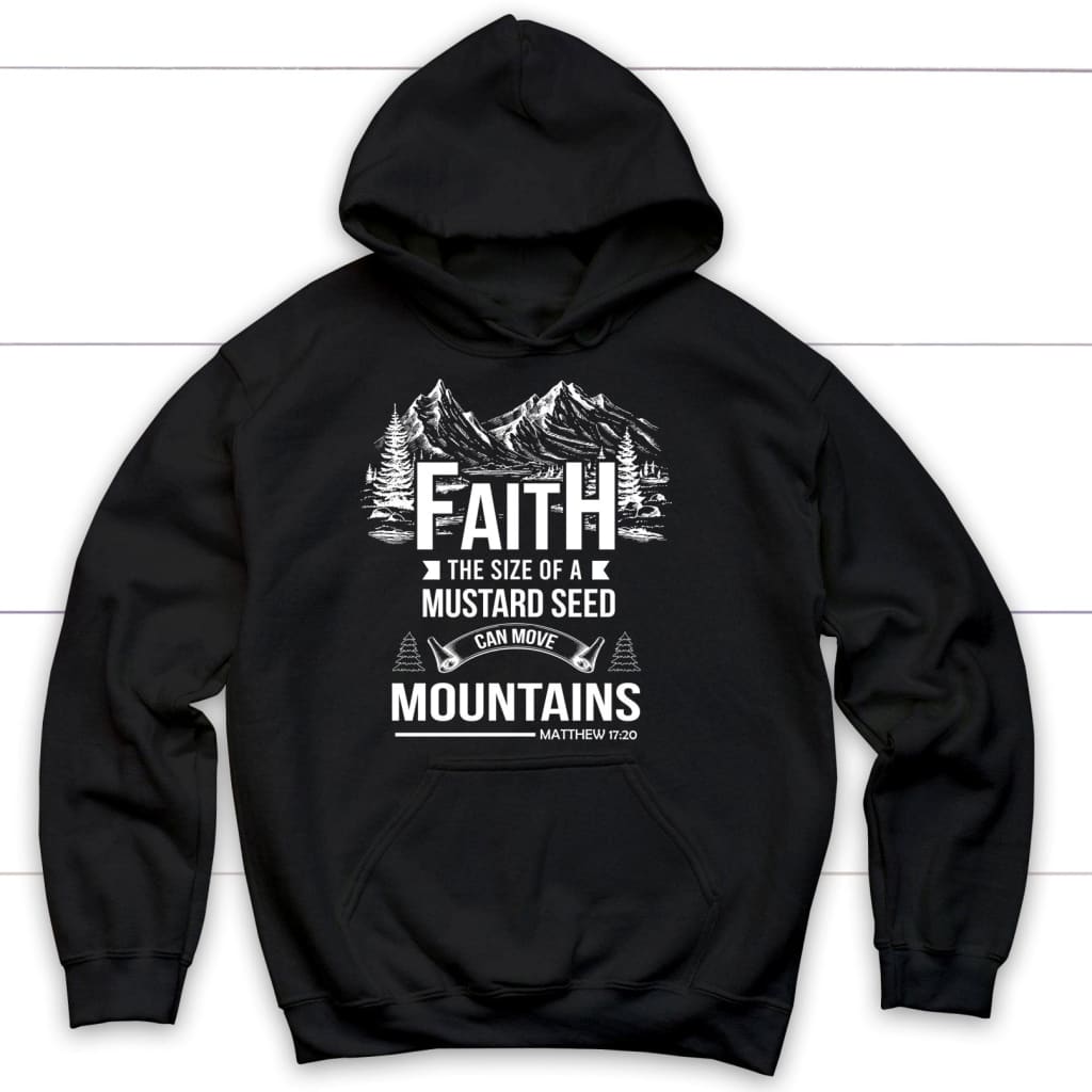 Faith the size of a mustard seed hoodie