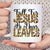 Fall for Jesus He Never Leaves Autumn Coffee Mug 11 oz