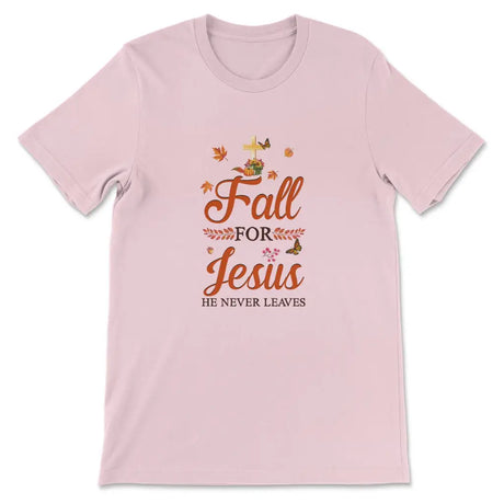 Fall for Jesus he never leaves Christian t-shirt - Autumn Thanksgiving gifts Pink / S