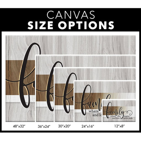 Family Where Life Begins and Love Never Ends Canvas Size Options