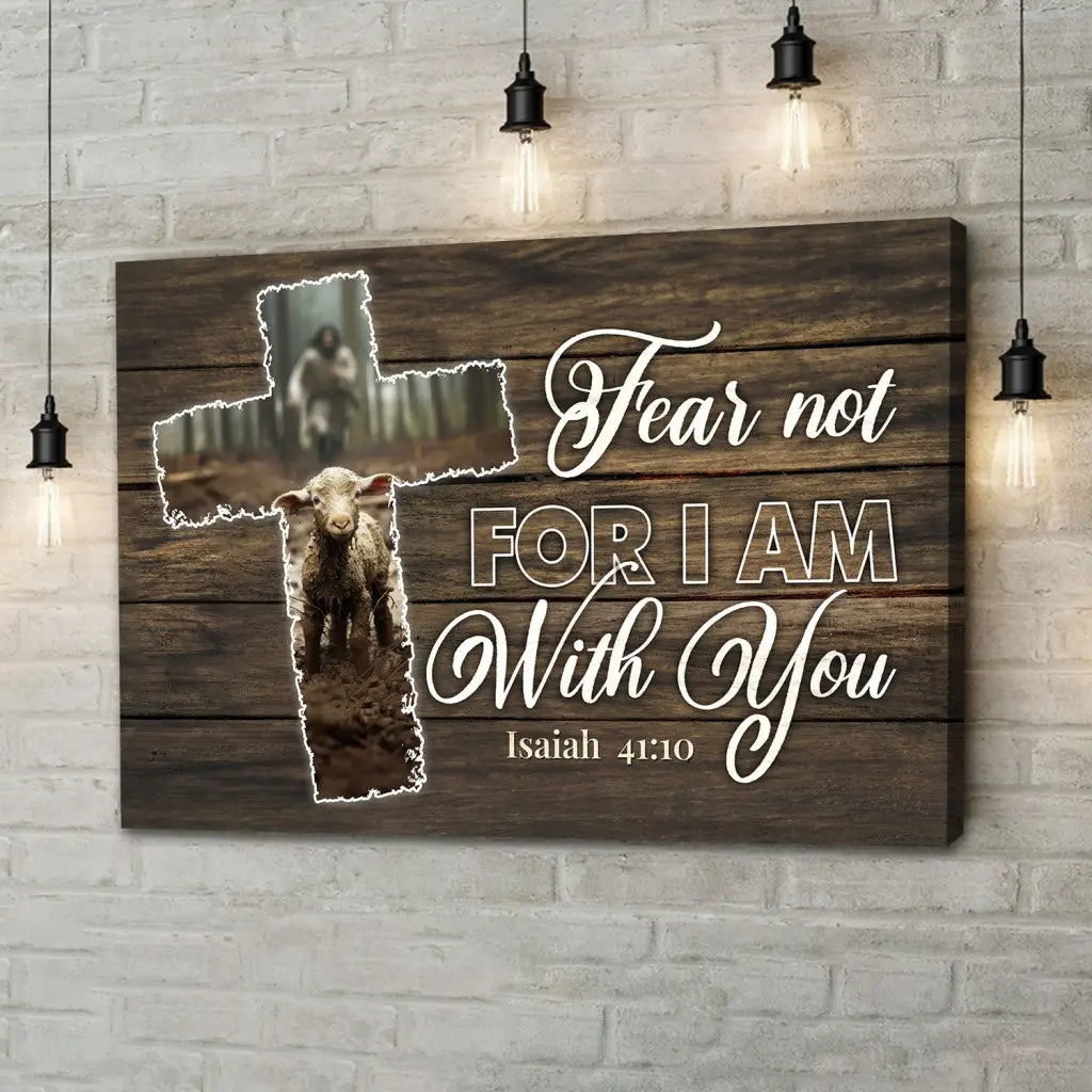 Bible verse wall art with Isaiah 41:10, "Fear Not for I Am with You," and an image of a cross, lost sheep, and Jesus, ideal Christian wall art.