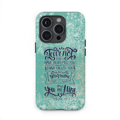 Fear not for I have redeemed you Isaiah 43:1 Bible verse phone case