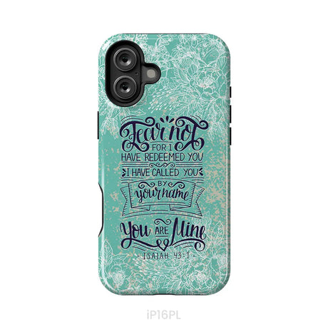 Fear not for I have redeemed you Isaiah 43:1 Bible verse phone case iPhone 16 Plus / Tough Case