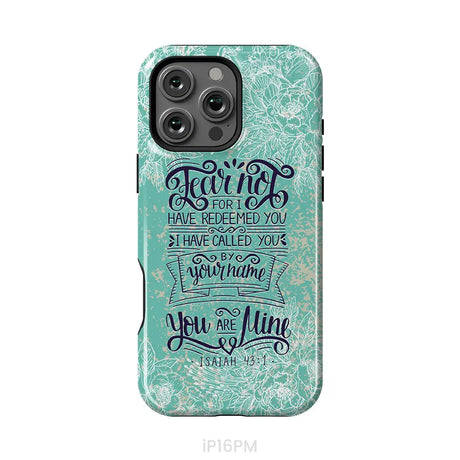 Fear not for I have redeemed you Isaiah 43:1 Bible verse phone case iPhone 16 Pro Max / Tough Case
