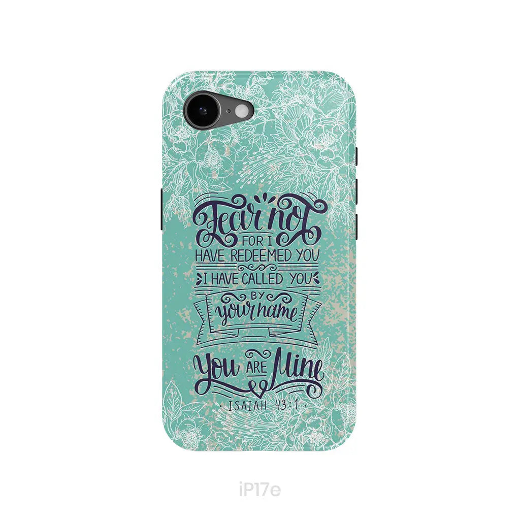 Fear not for I have redeemed you Isaiah 43:1 Bible verse phone case iPhone 17e / Tough Case