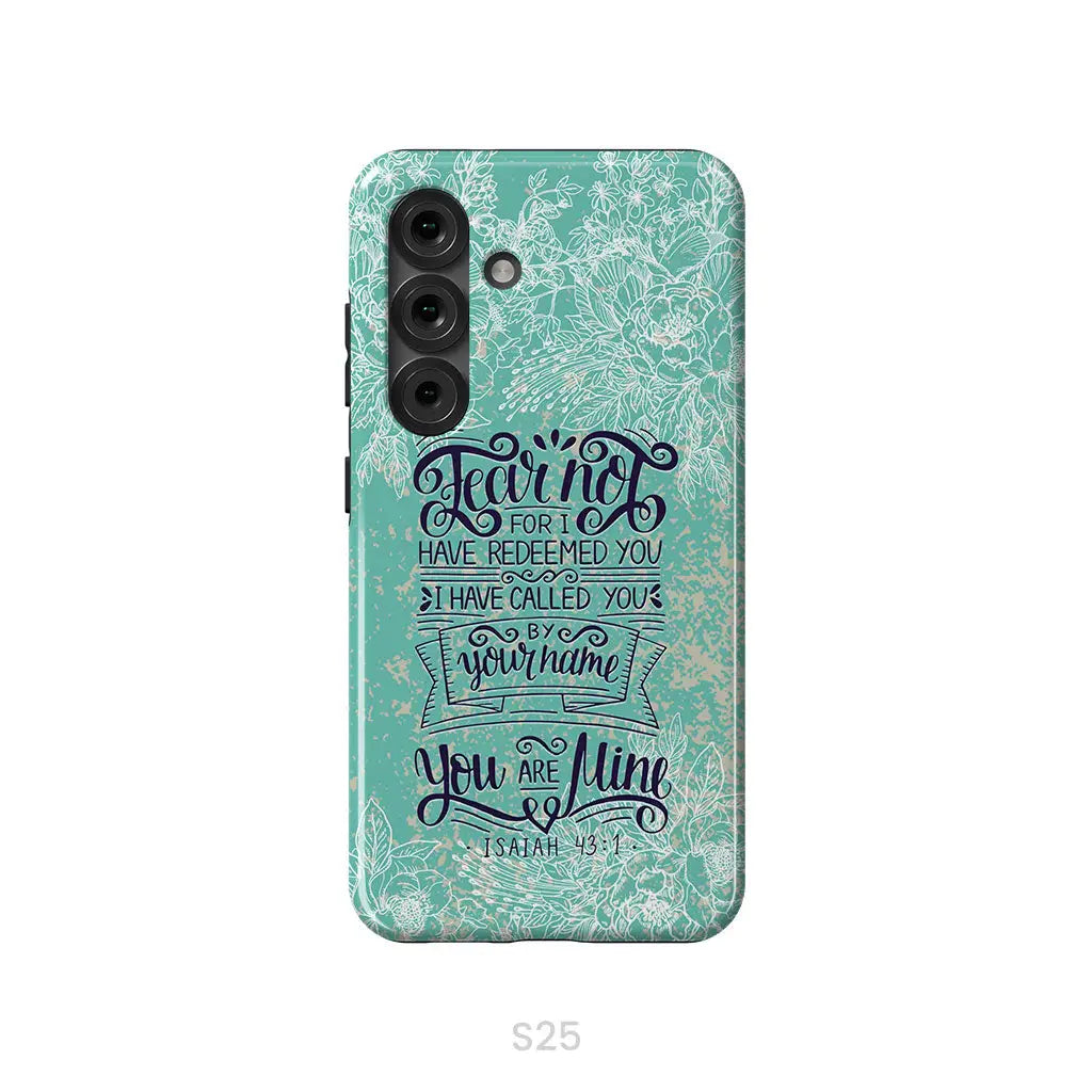 Fear not for I have redeemed you Isaiah 43:1 Bible verse phone case Samsung Galaxy S25 / Tough Case