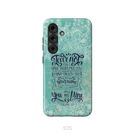Fear not for I have redeemed you Isaiah 43:1 Bible verse phone case Samsung Galaxy S25 / Tough Case