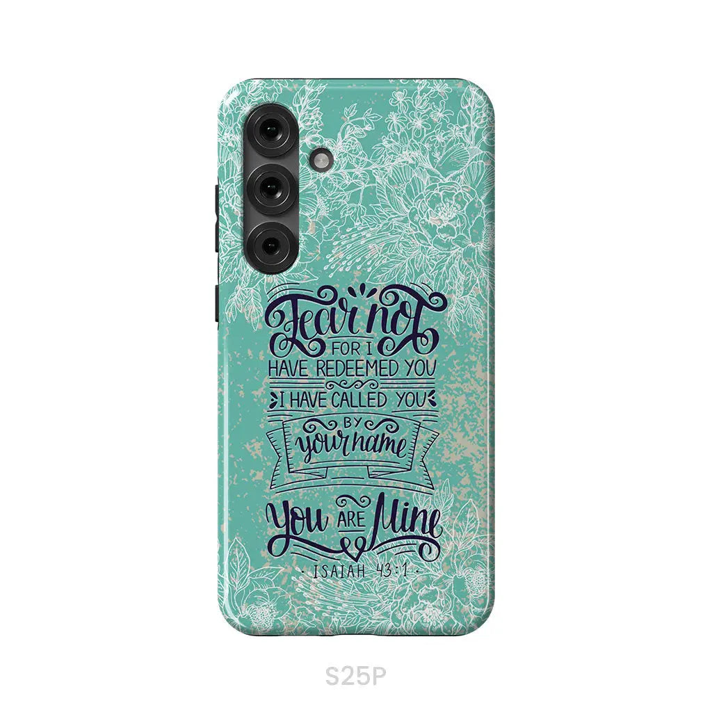 Fear not for I have redeemed you Isaiah 43:1 Bible verse phone case Samsung Galaxy S25 Plus / Tough Case