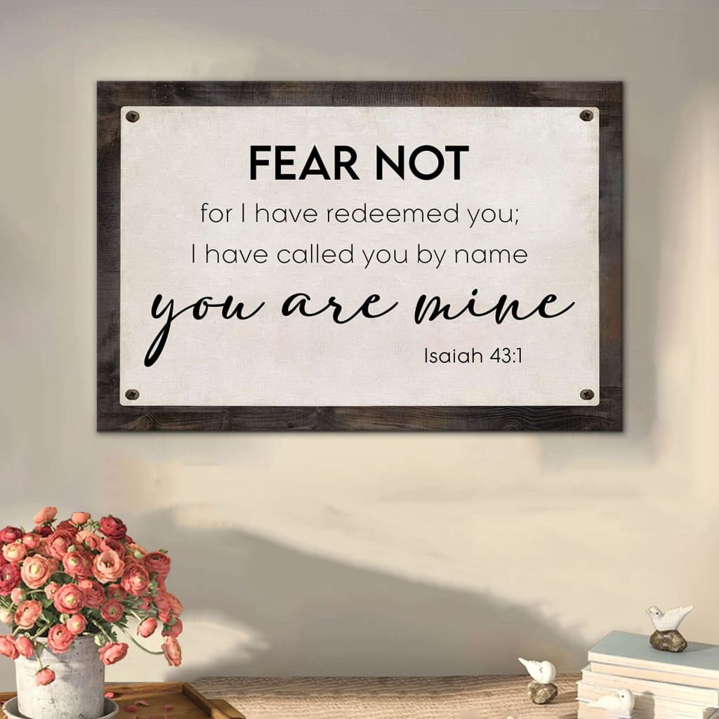 Fear not for I have redeemed you Isaiah 43:1 wall art canvas