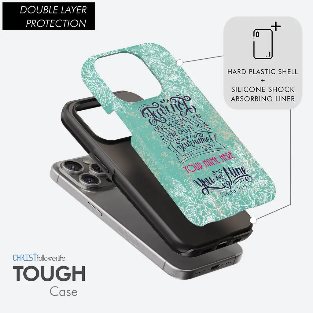 Fear not for I have redeemed you personalized name Phone case