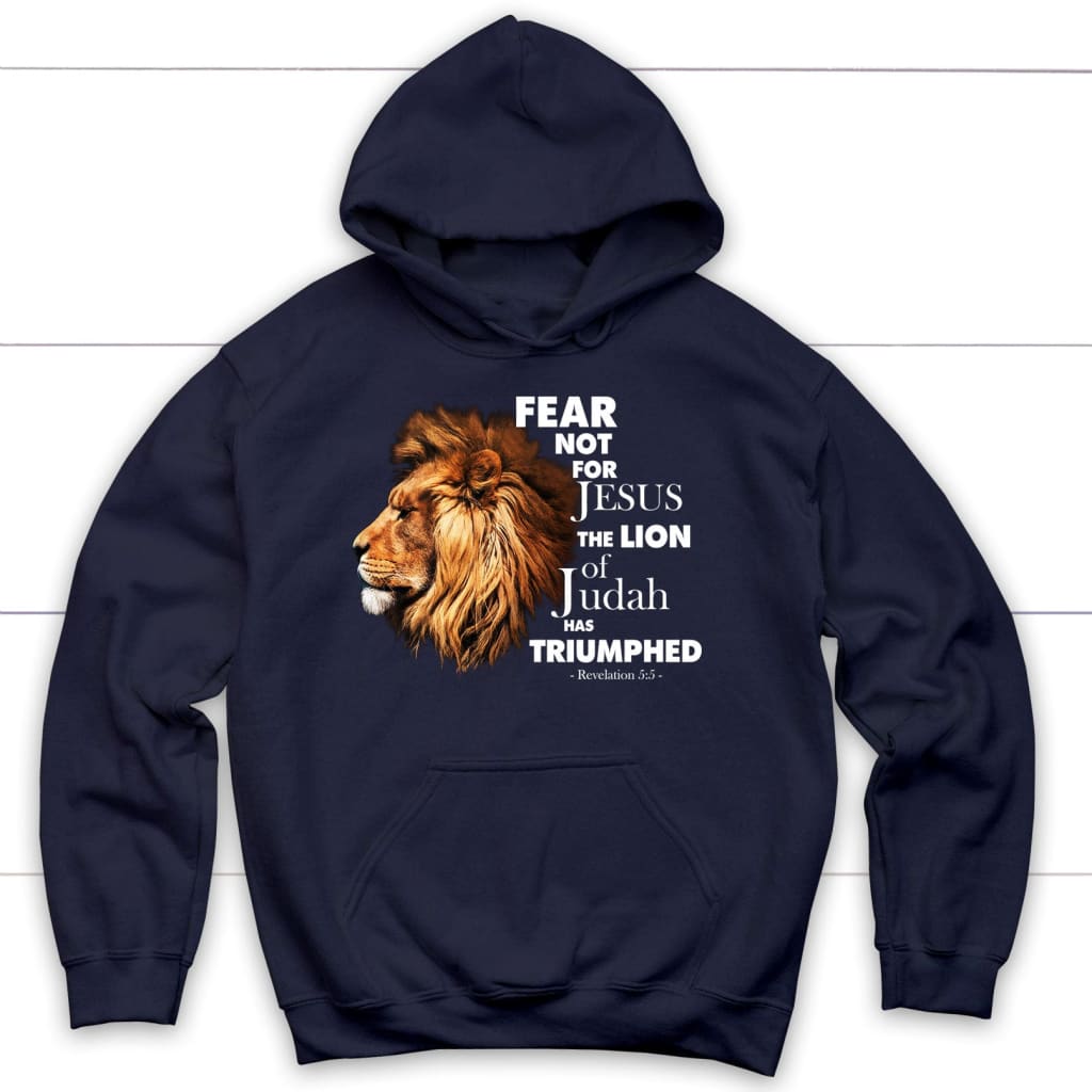 Fear not for Jesus the lion of Judah has triumphed hoodie Navy / S