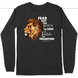 fear not for jesus the lion of judah has triumphed long sleeve shirt Dark Grey Heather / S